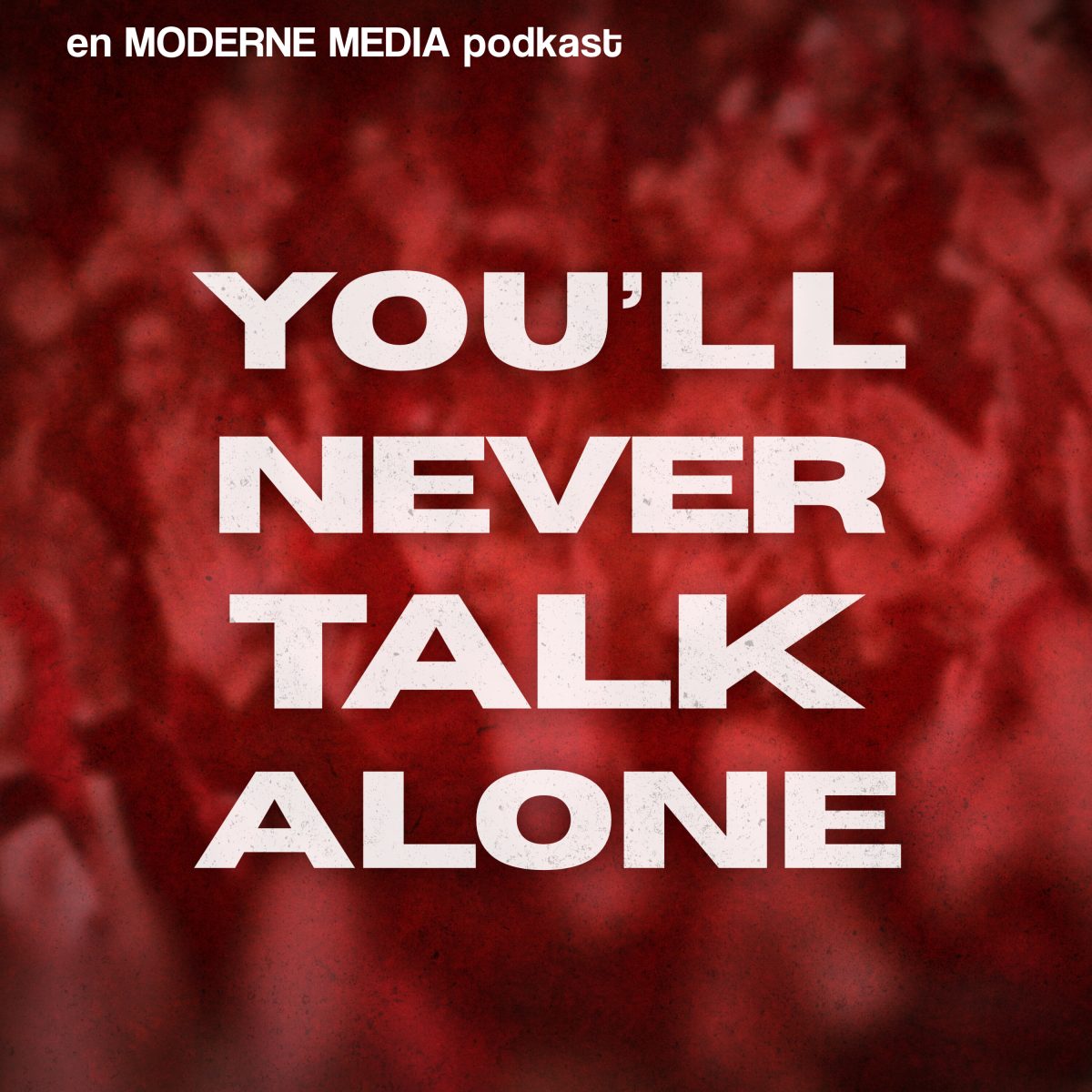 You’ll never talk alone