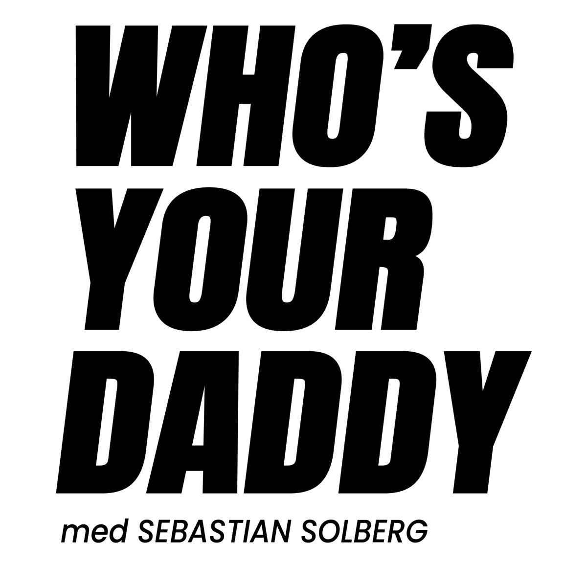 Who’s Your Daddy